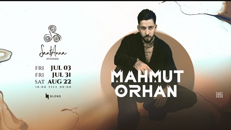 Mahmut Orhan  at SantAnna in Mykonos 22 Aug 2026