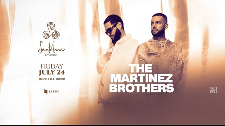The Martinez Brothers  à SantAnna à Mykonos 24 juil. 2026